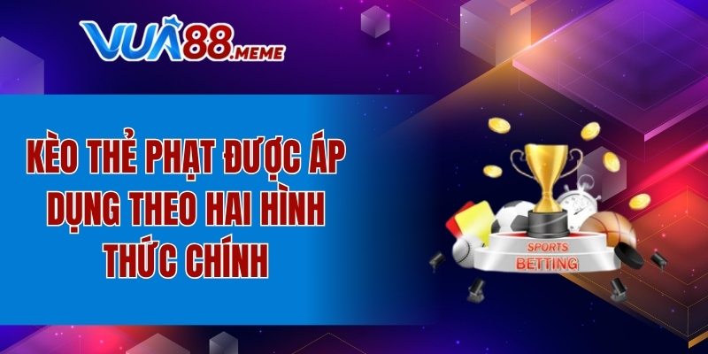 Áp dụng theo hai hình thức chính