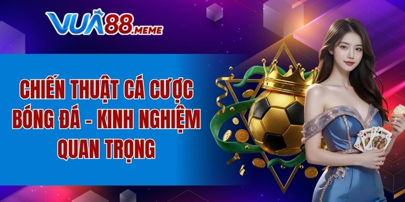 chiến thuật cá cược bóng đá