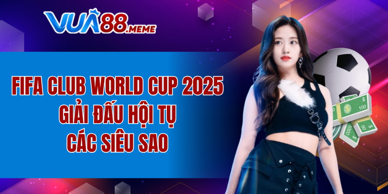FIFA Club World Cup 2025