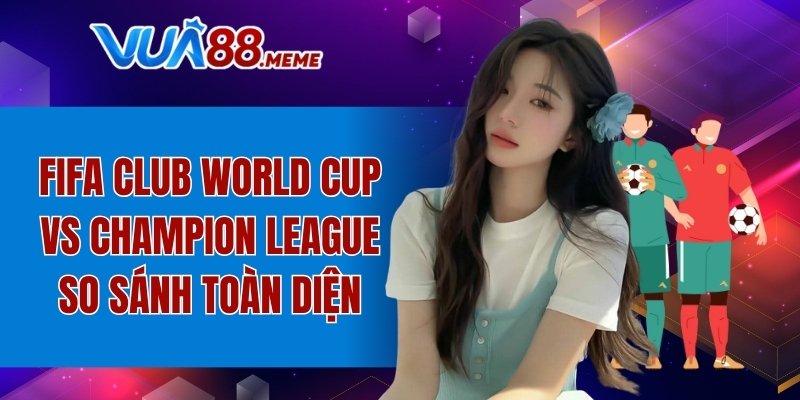 FIFA Club World Cup vs Champion League