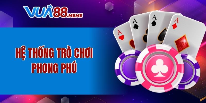 Hệ thống trò chơi phong phú