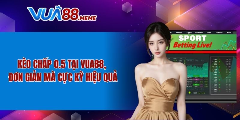 Kèo chấp 0.5