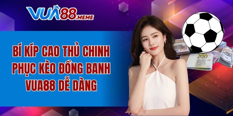 kèo đồng banh