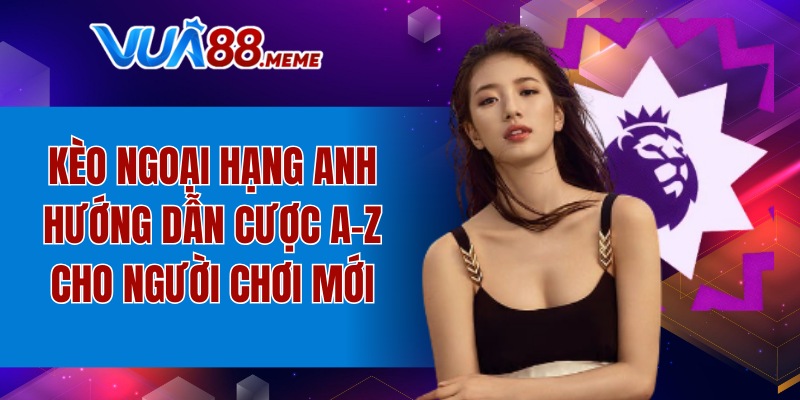 kèo Ngoại hạng Anh