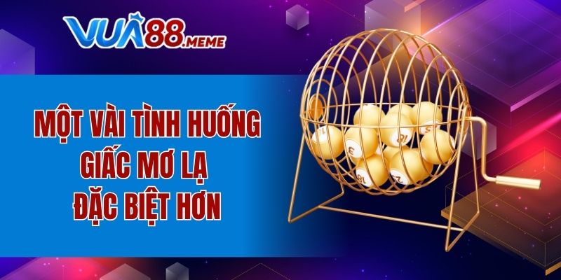 Một vài tình huống giấc mơ lạ đặc biệt hơn
