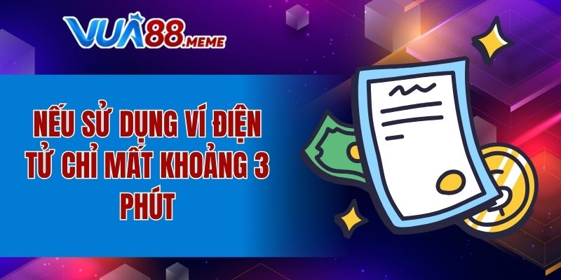 Nếu sử dụng ví điện tử chỉ mất khoảng 3 phút 