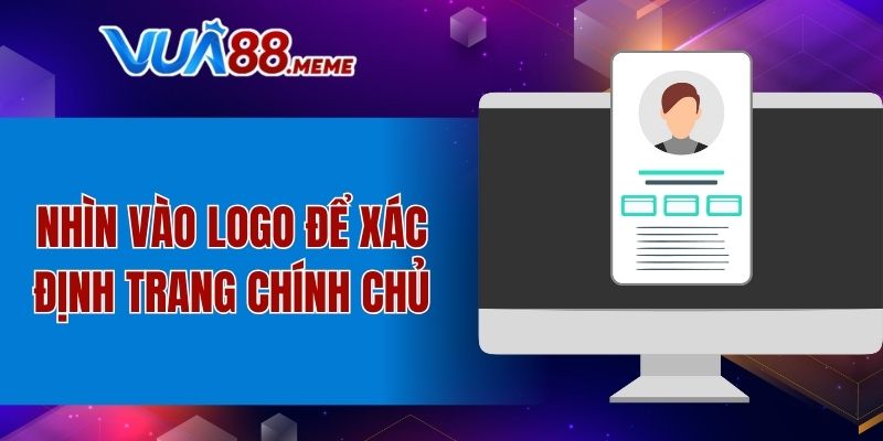 Nhìn vào logo để xác định trang chính chủ