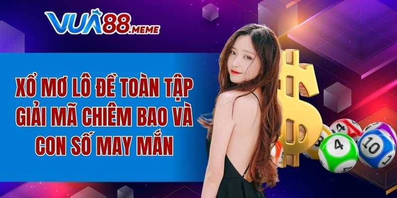 Xổ mơ lô đề toàn tập